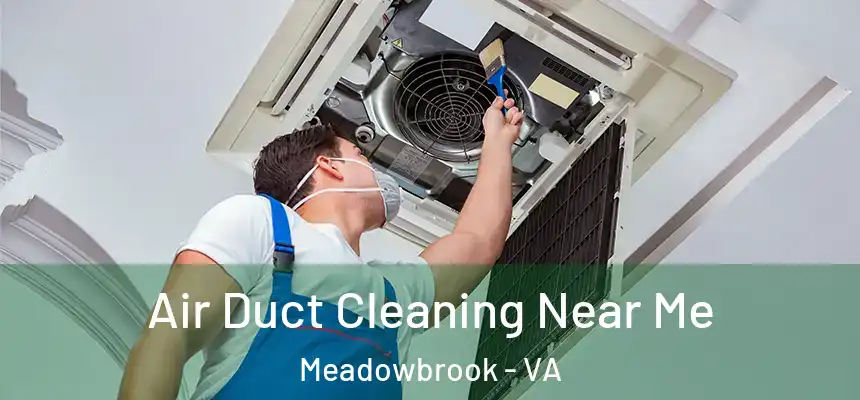  Air Duct Cleaning Near Me Meadowbrook - VA