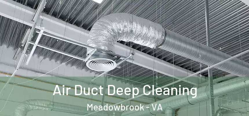  Air Duct Deep Cleaning Meadowbrook - VA