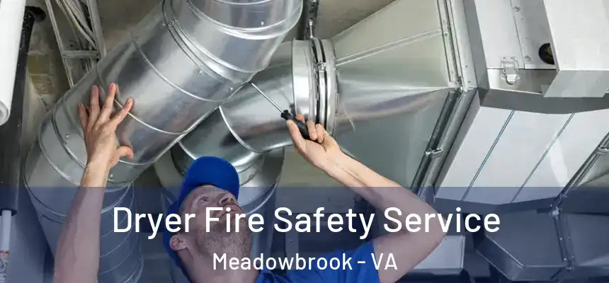  Dryer Fire Safety Service Meadowbrook - VA