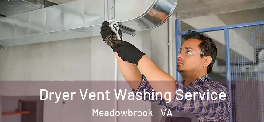  Dryer Vent Washing Service Meadowbrook - VA