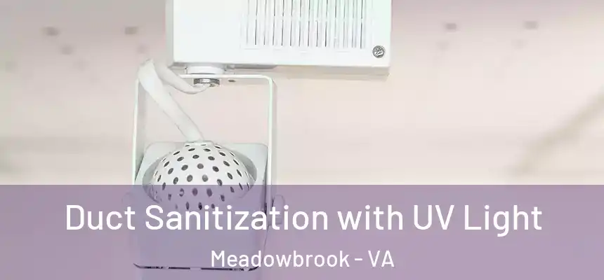  Duct Sanitization with UV Light Meadowbrook - VA