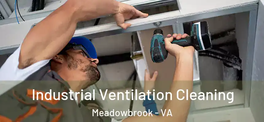  Industrial Ventilation Cleaning Meadowbrook - VA