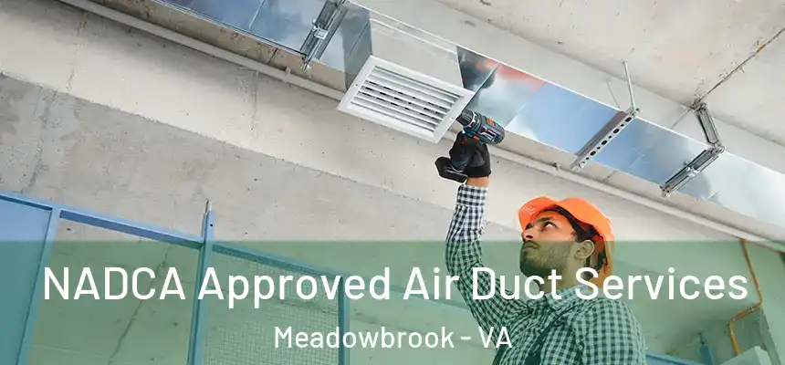  NADCA Approved Air Duct Services Meadowbrook - VA